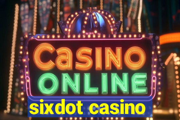 sixdot casino