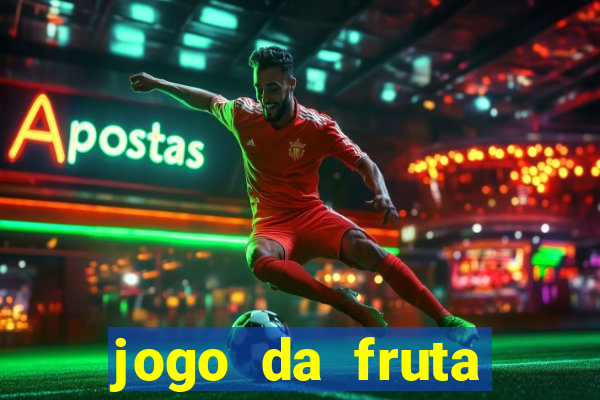 jogo da fruta aposta 1 real é confiável