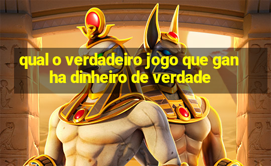 qual o verdadeiro jogo que ganha dinheiro de verdade