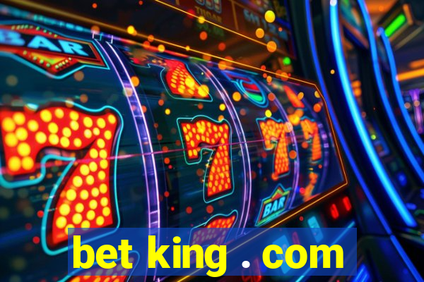 bet king . com