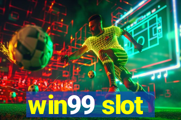 win99 slot