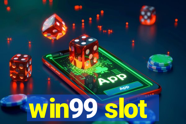 win99 slot