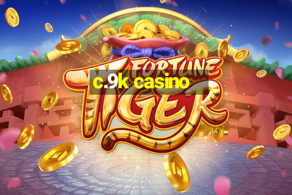 c.9k casino