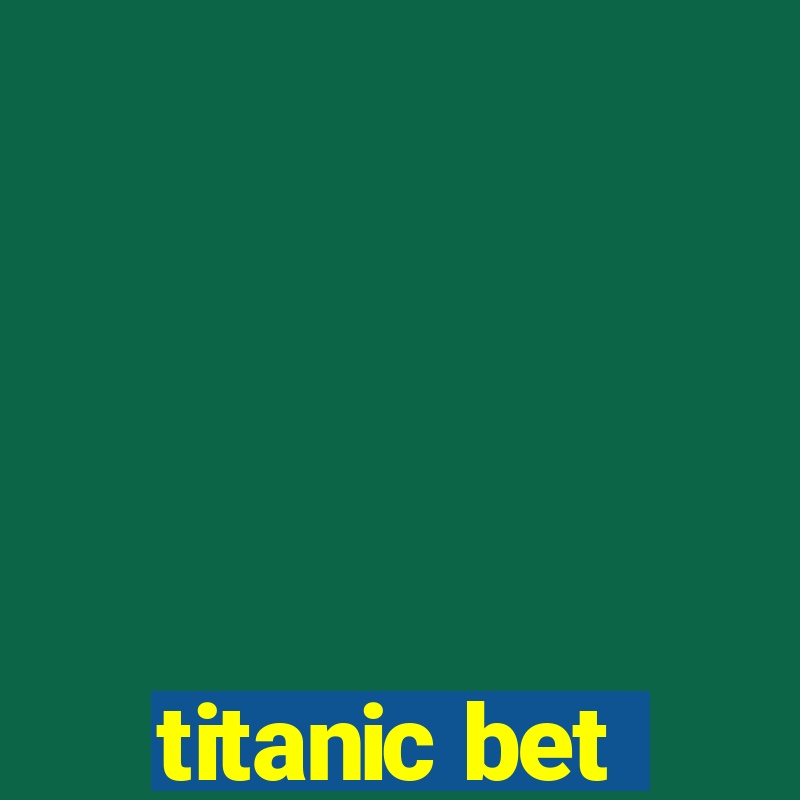 titanic bet