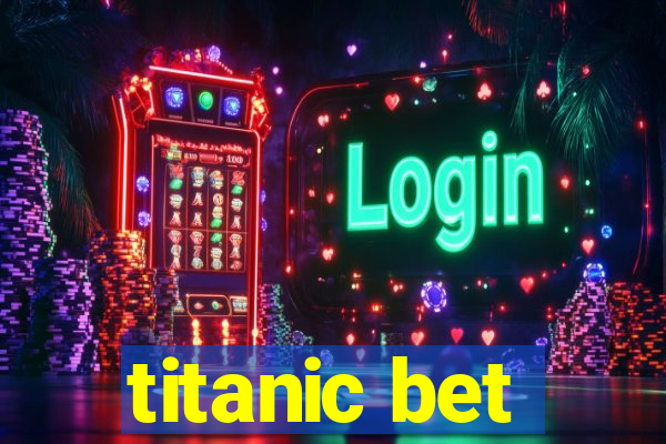 titanic bet