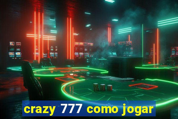 crazy 777 como jogar