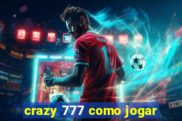 crazy 777 como jogar