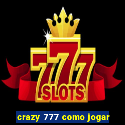 crazy 777 como jogar