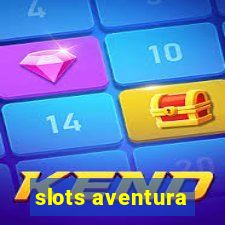 slots aventura