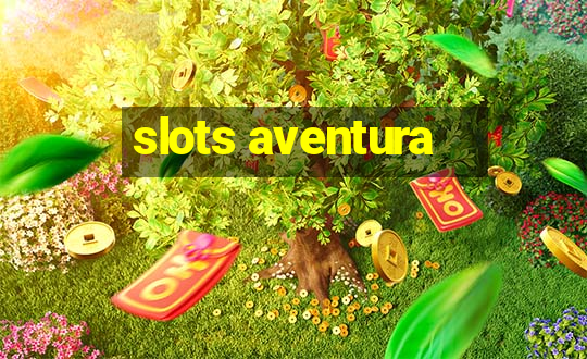 slots aventura