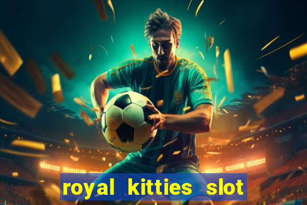 royal kitties slot free play