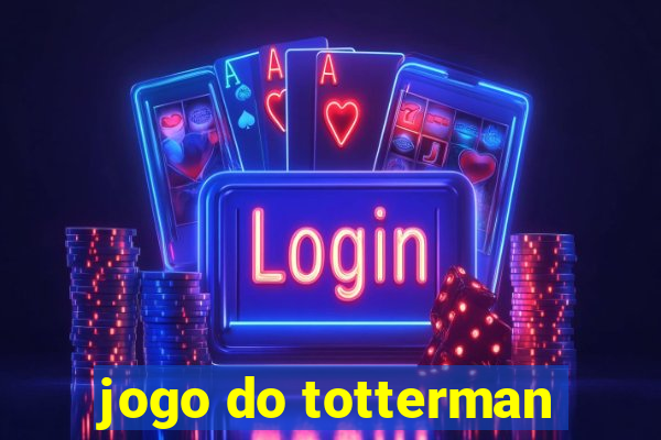 jogo do totterman