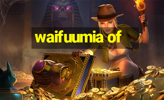 waifuumia of