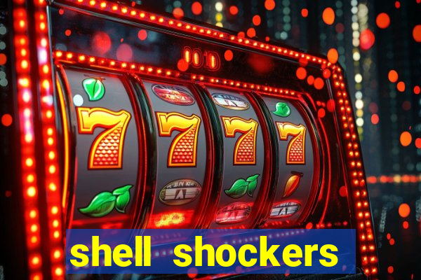 shell shockers crazy games