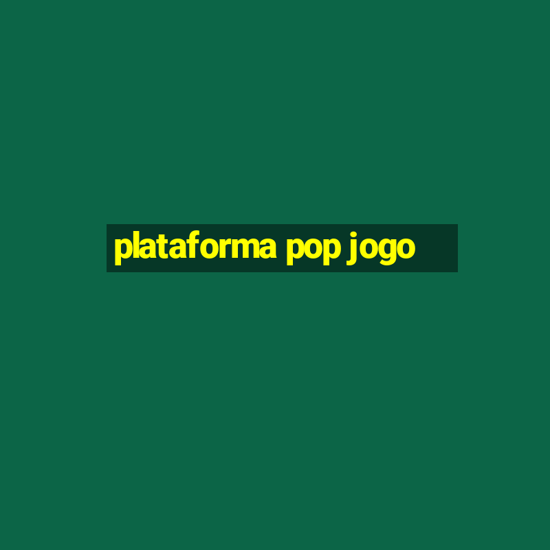 plataforma pop jogo