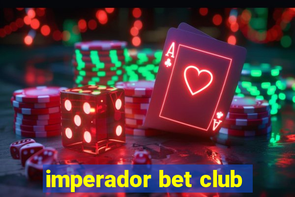 imperador bet club