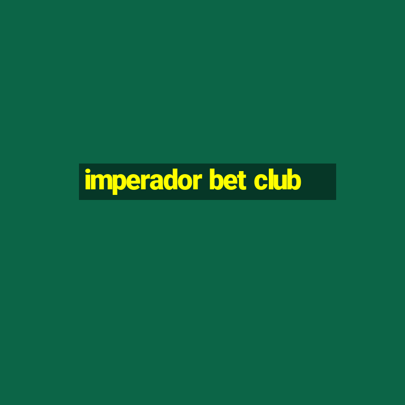 imperador bet club