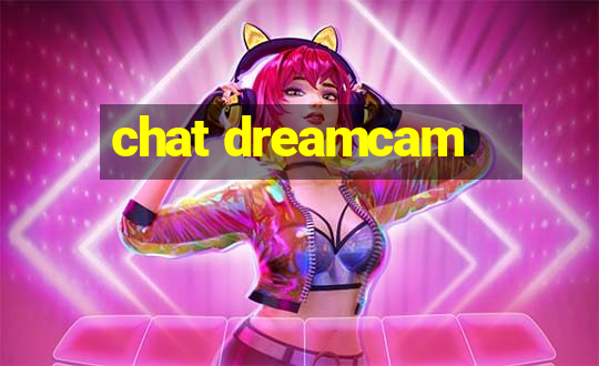 chat dreamcam