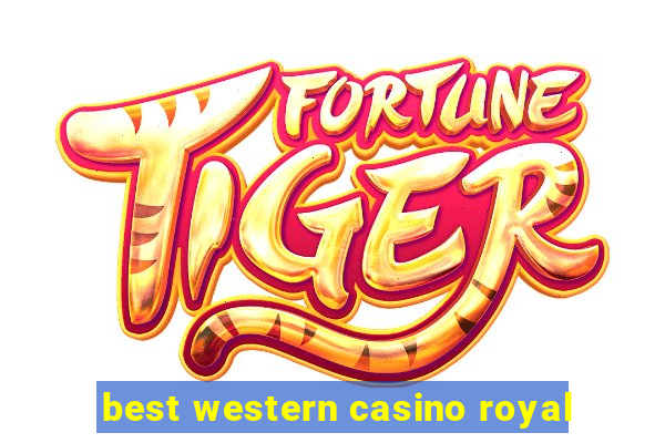 best western casino royal