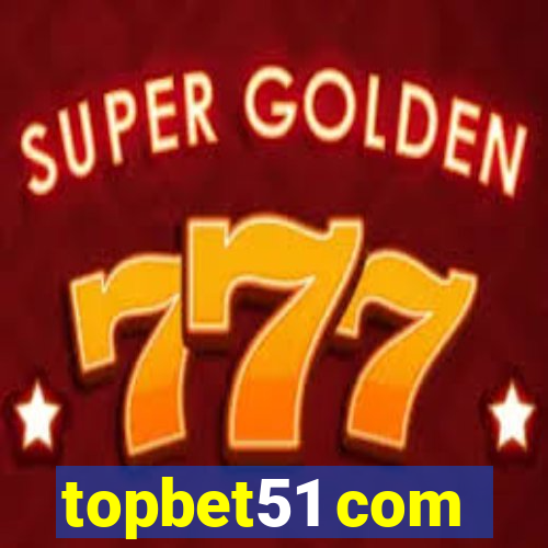 topbet51 com