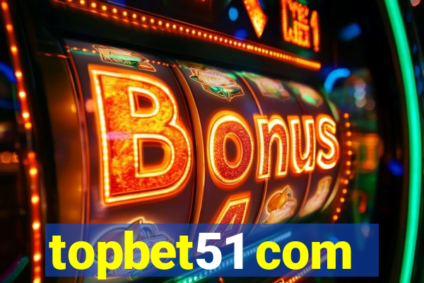 topbet51 com