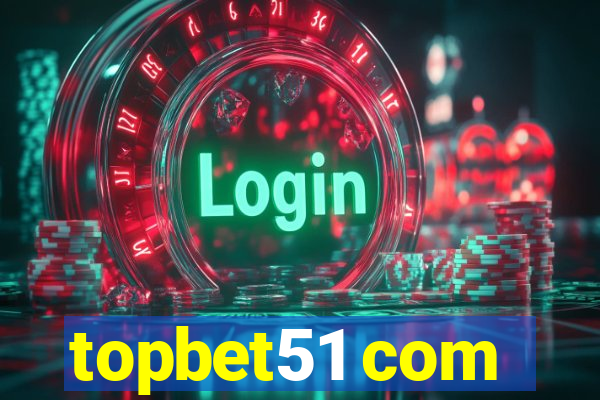 topbet51 com