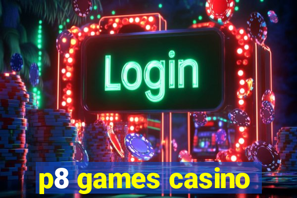 p8 games casino