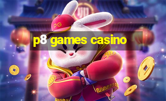 p8 games casino