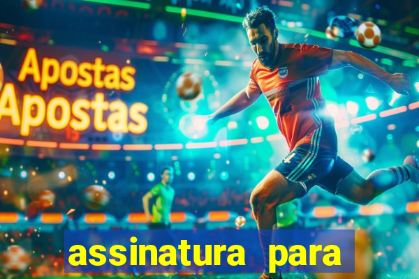 assinatura para assistir jogos