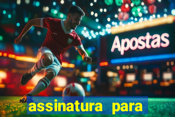 assinatura para assistir jogos