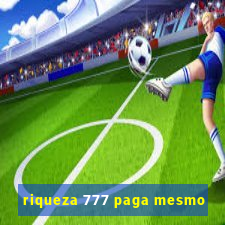 riqueza 777 paga mesmo