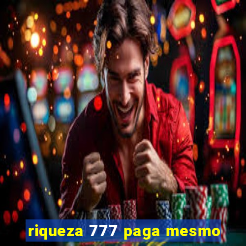 riqueza 777 paga mesmo