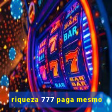 riqueza 777 paga mesmo