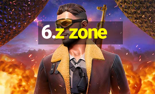 6.z zone