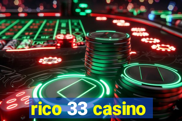 rico 33 casino