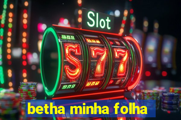 betha minha folha