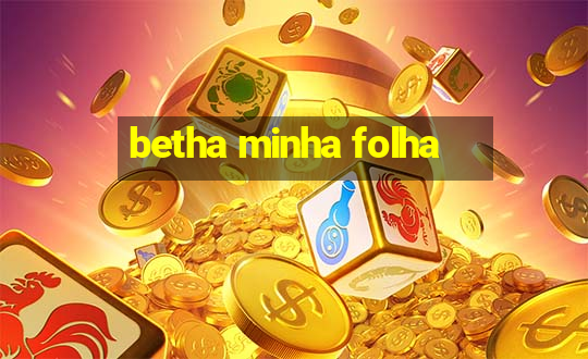 betha minha folha