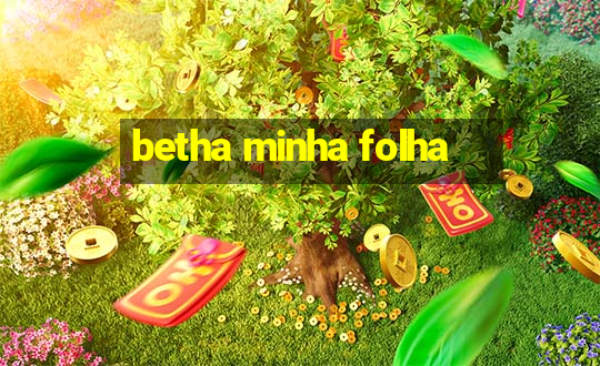 betha minha folha