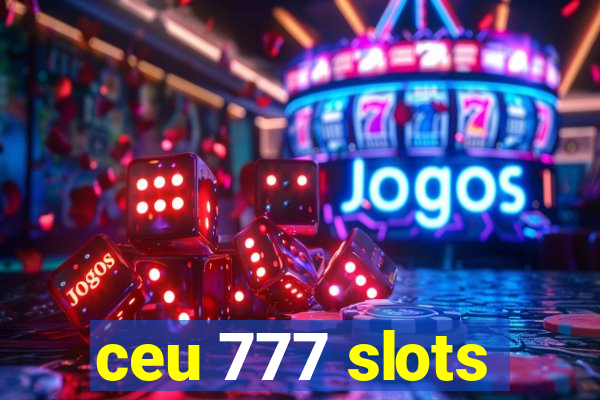 ceu 777 slots