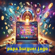 papa burguer jogo