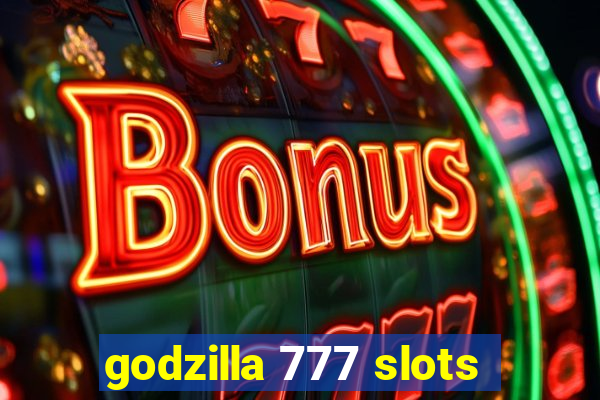 godzilla 777 slots