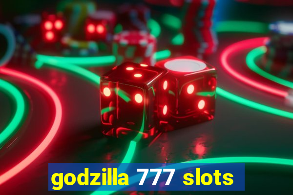 godzilla 777 slots