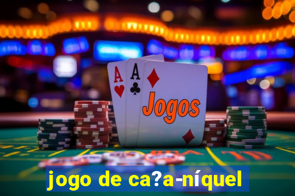 jogo de ca?a-níquel