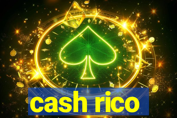 cash rico