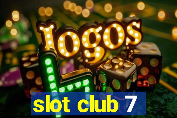 slot club 7