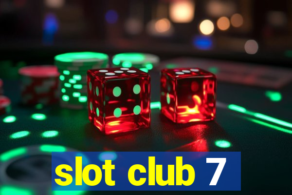 slot club 7