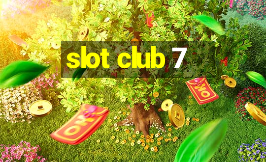 slot club 7