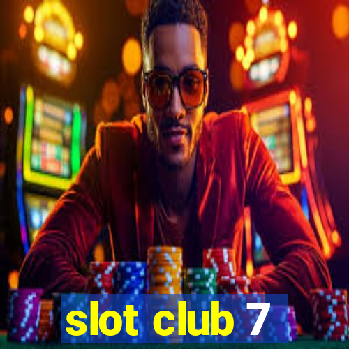 slot club 7