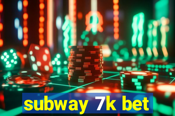 subway 7k bet