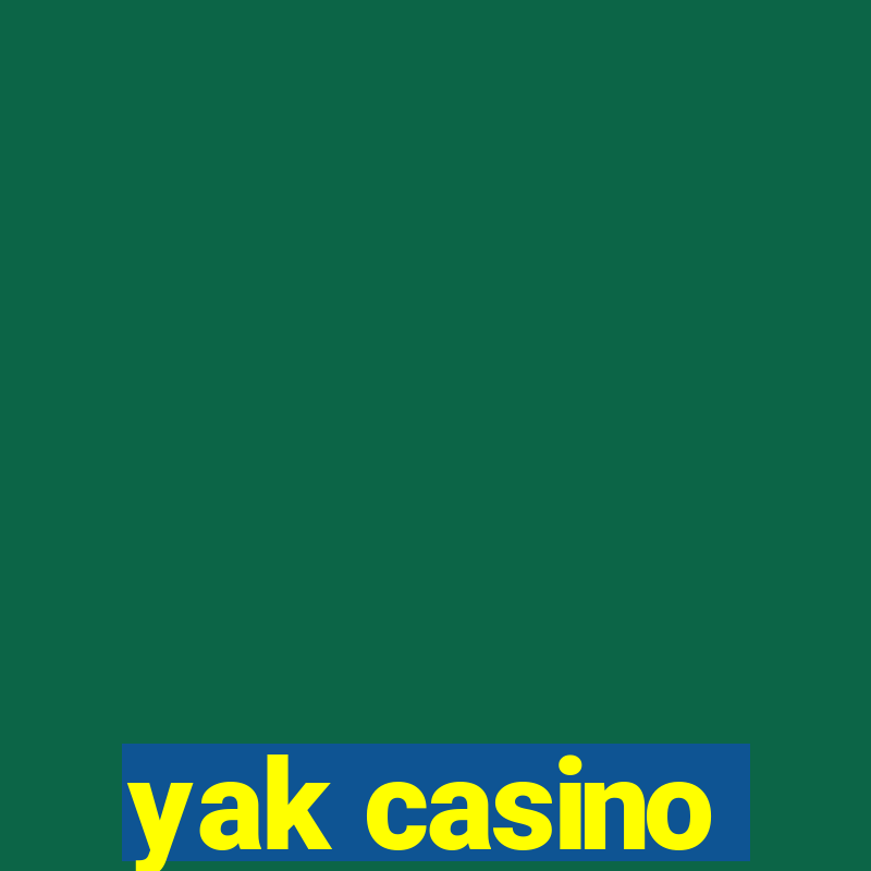 yak casino